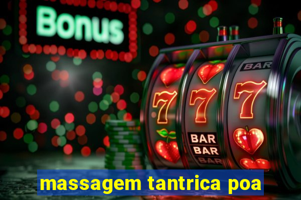 massagem tantrica poa